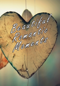 Paperback Beautiful Romantic Moments: Enjoy your moments Book