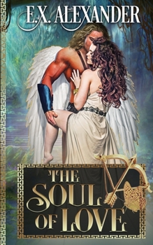 Paperback The Soul of Love: Eros and Psyche: A Greek Gods Paranormal Mythology Romance Book