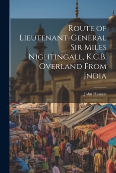 Paperback Route of Lieutenant-General Sir Miles Nightingall, K.C.B. Overland From India Book