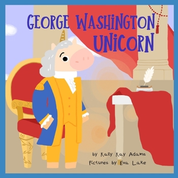 Paperback George Washington Unicorn: The First President of the United States Book