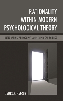 Hardcover Rationality Within Modern Psychological Theory: Integrating Philosophy and Empirical Science Book
