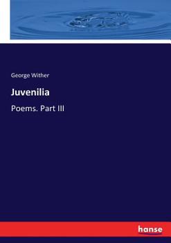 Paperback Juvenilia: Poems. Part III Book