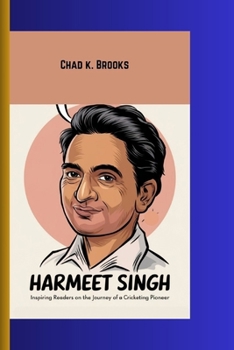 HARMEET SINGH: Inspiring Readers On The Journey Of A Cricketing Pioneer