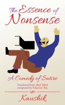 Paperback The Essence of Nonsense: A Comedy of Satire Book