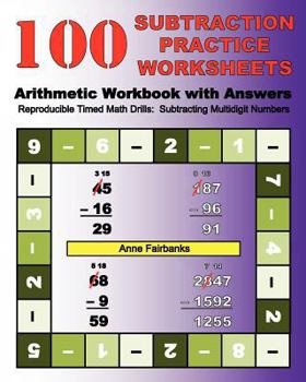 Paperback 100 Subtraction Practice Worksheets Arithmetic Workbook with Answers: Reproducible Timed Math Drills: Subtracting Multidigit Numbers Book