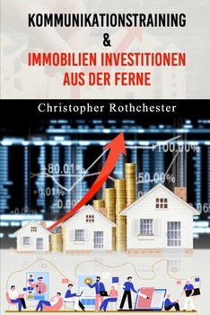 Paperback Kommunikationstraining & Immobilien Investitionen aus der Ferne [German] Book