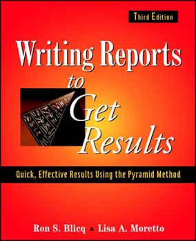 Paperback Writing Reports to Get Results: Quick, Effective Results Using the Pyramid Method Book