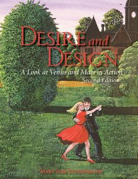 Paperback Desire and Design: A Look at Venus and Mars in Action Book
