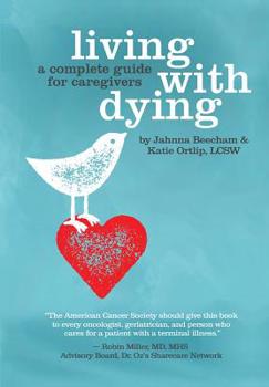 Paperback Living with Dying: A Complete Guide for Caregivers Book