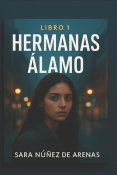 HERMANAS ÁLAMO: EL REGRESO DE LIA (Spanish Edition)