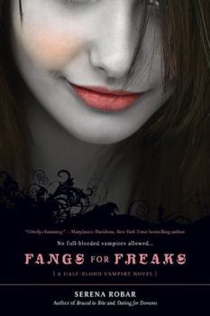 Fangs for Freaks - Book #2 of the Half-Blood Vampires