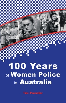 One Hundred Years of Women Police in Australia One Hundred Years of Women Police in Australia