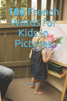 Paperback 100 French Words for Kids in Pictures Book