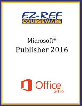 Paperback Microsoft Publisher 2016: Overview: Student Manual (Black & White) Book