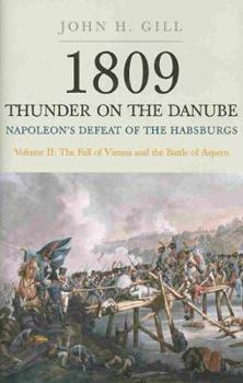 Paperback 1809 Thunder on the Danube: Volume 2: Napoleon's Defeat of the Habsburgs: The Fall of Vienna and the Battle of Aspern Book