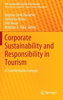 Hardcover Corporate Sustainability and Responsibility in Tourism: A Transformative Concept Book