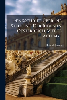 Paperback Denkschrift Über Die Stellung Der Juden in Oesterreich, Vierte Auflage [German] Book