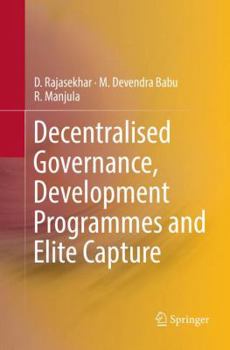 Paperback Decentralised Governance, Development Programmes and Elite Capture Book