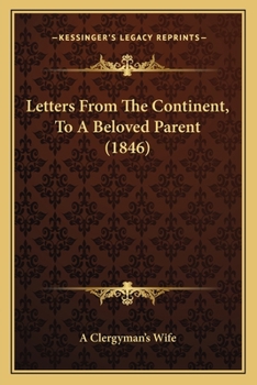 Paperback Letters From The Continent, To A Beloved Parent (1846) Book