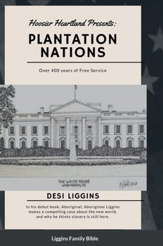 Hardcover The Plantation Nations: Over 400 years of Free Service Book