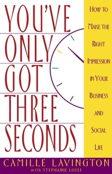 Paperback You've Got Only Three Seconds: How to Make the Right Impression in Your Business and Social Life Book