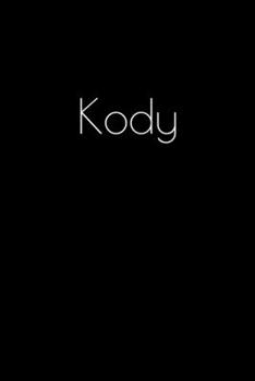 Kody: Notebook / Journal / Diary - 6 x 9 inches (15,24 x 22,86 cm), 150 pages. Personalized for Kody.