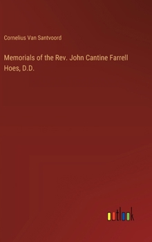 Hardcover Memorials of the Rev. John Cantine Farrell Hoes, D.D. Book