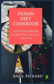 Paperback Dukan Diet Cookbook: Nutritious Protein Recipes for a healthy Lifestyle Book