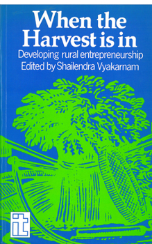 Paperback When the Harvest Is in: Developing Rural Entrepreneurship Book