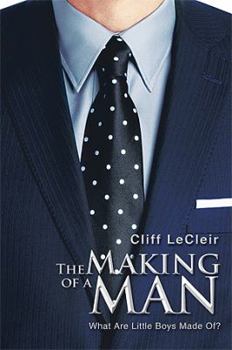 Paperback The Making of a Man: What Are Little Boys Made Of? Book