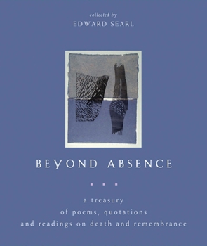 Paperback Beyond Absence: A Treasury of Poems, Quotations and Readings on Death and Remembrance Book