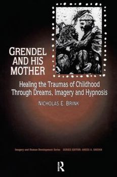 Paperback Grendel and His Mother: Healing the Traumas of Childhood Through Dreams, Imagery, and Hypnosis Book
