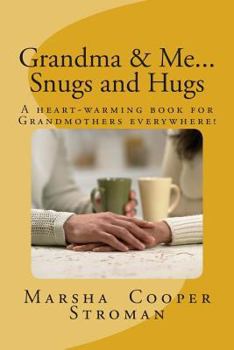 Paperback Grandma & Me, Snugs and Hugs: A Heart Felt Book for Grandmothers Everywhere Book