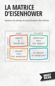 Paperback La Matrice D'Eisenhower: Gestion du temps et prioritisation des tâches [French] Book
