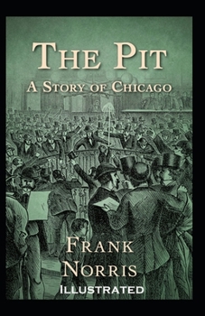 Paperback The Pit: A Story of Chicago Illustrated Book