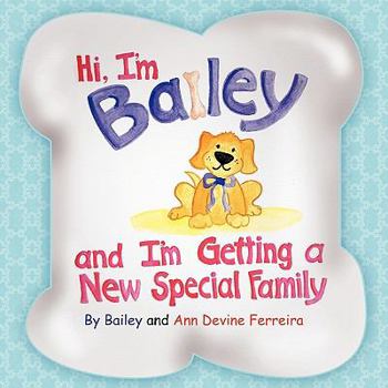 Paperback Hi I'm Bailey and I'm Getting a New Special Family Book