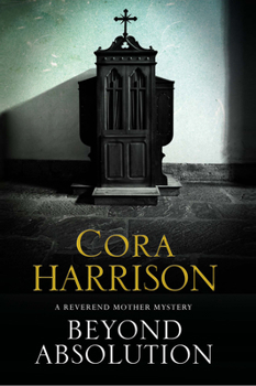 Beyond Absolution - Book #3 of the Reverend Mother Mystery