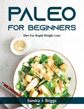 Paperback Paleo for Beginners: Diet For Rapid Weight Loss Book