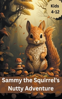 Paperback Sammy the Squirrel's Nutty Adventure Book