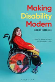 Hardcover Making Disability Modern: Design Histories Book