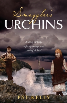 Paperback Smugglers Urchins: A tale of hardship, suffering, courage and most of all, love! Book