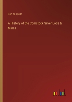 Paperback A History of the Comstock Silver Lode & Mines Book