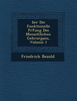 Ber Die Funktionelle PR Fung Des Menschlichen Geh Rorgans, Volume 1