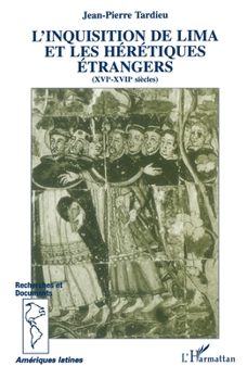 Paperback L'inquisition de Lima et les hérétiques étrangers (XVI-XVIIème siècle) [French] Book