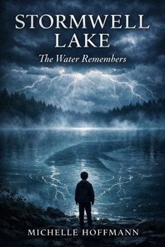 Paperback Stormwell Lake: The Water Remembers Book