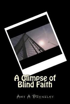 Paperback A Glimpse of Blind Faith: Experience Book