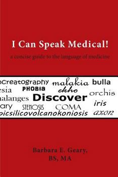 Paperback I Can Speak Medical!: A Concise Guide to the Language of Medicine Book