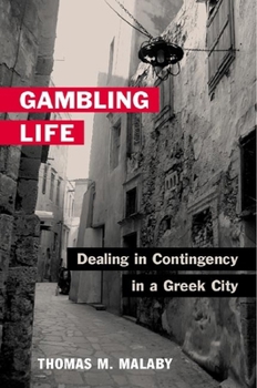 Hardcover Gambling Life: Dealing in Contingency in a Greek City Book