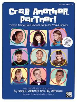 Paperback Grab Another Partner! (Twelve Tremendous Partner Songs for Young Singers): Teacher's Handbook Book