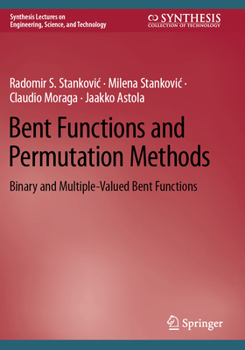 Paperback Bent Functions and Permutation Methods: Binary and Multiple-Valued Bent Functions Book